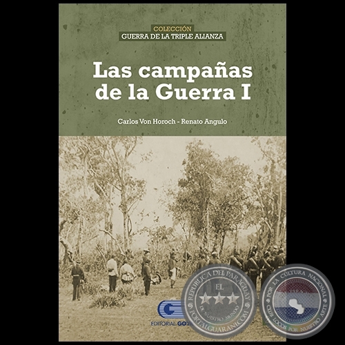 LAS CAMPAÑAS DE LA GUERRA I - Autores: CARLOS ALEKSY VON HOROCH BENÍTEZ / RENATO ANGULO - Año 2020 